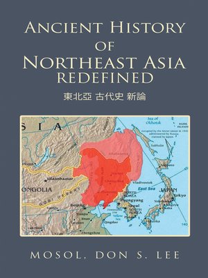 cover image of Ancient History of Northeast Asia Redefined